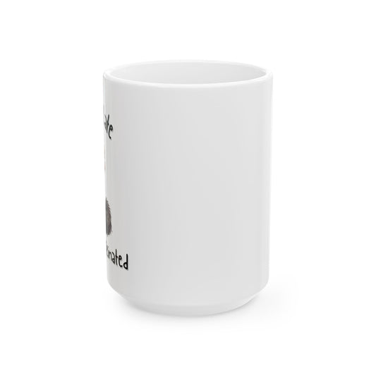 Better Late Than Uncaffeinated Funny Coffee Mug - Ceramic Coffee Cup (11oz, 15oz)