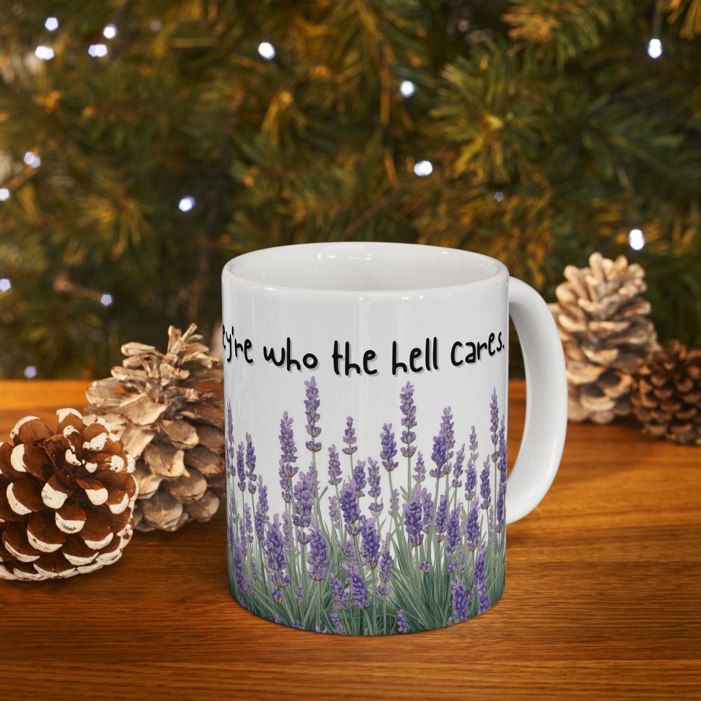 Your You’re There Their They're Who The Hell Cares Sarcastic Grammar Rage Mug – Ceramic Coffee Cup (11oz,)