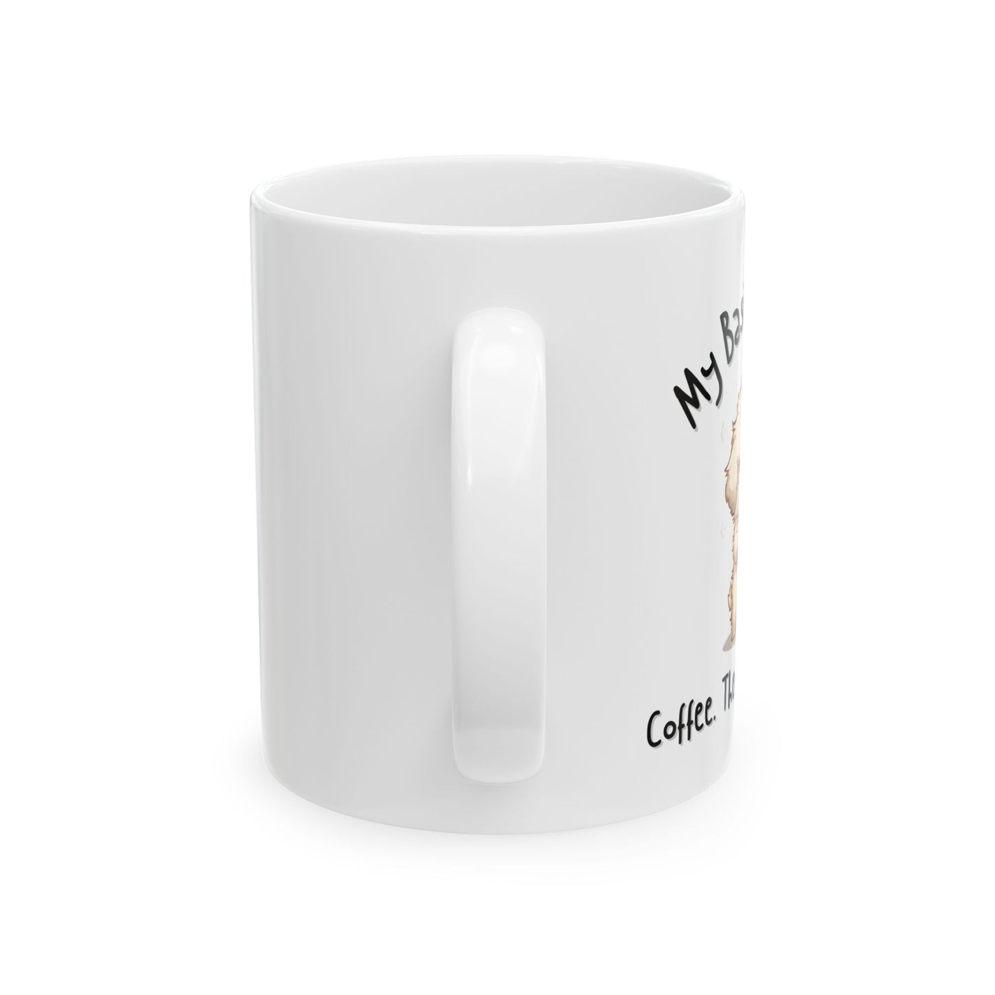 My Basic Desires: Coffee Then More Coffee Funny Mug - Ceramic Coffee Cup (11oz, 15oz)