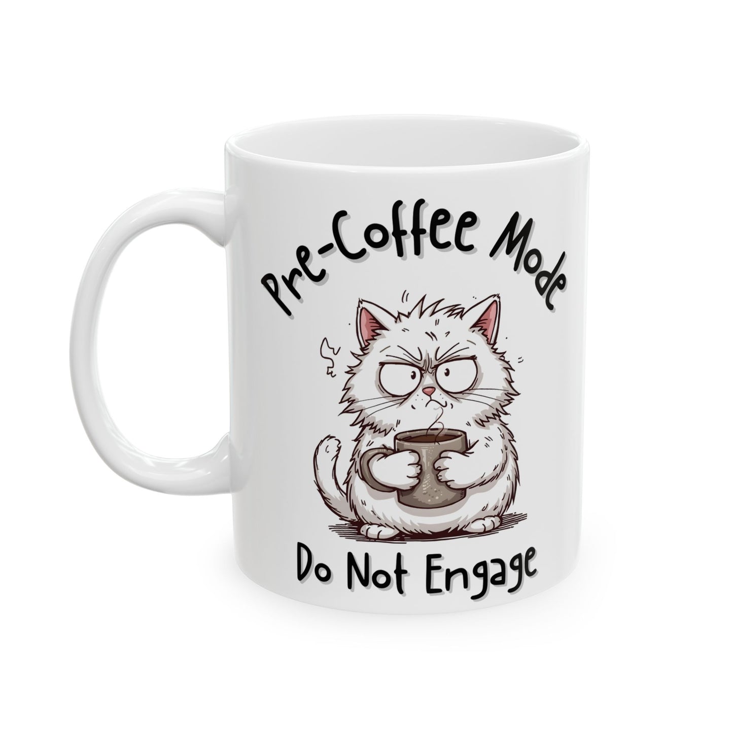 Pre-Coffee Mode Do Not Engage Sarcastic Coffee Mug - Ceramic Coffee Cup (11oz, 15oz)