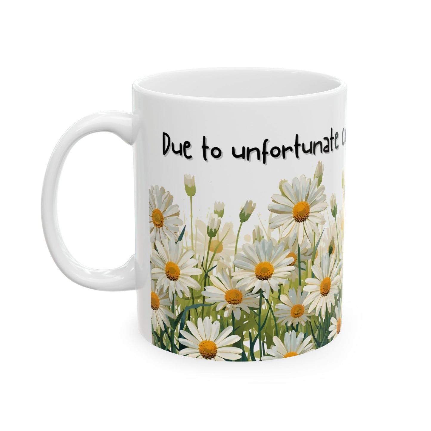 Due to Unfortunate Circumstances I Am Awake Sarcastic Mug – Ceramic Coffee Cup (11oz,)