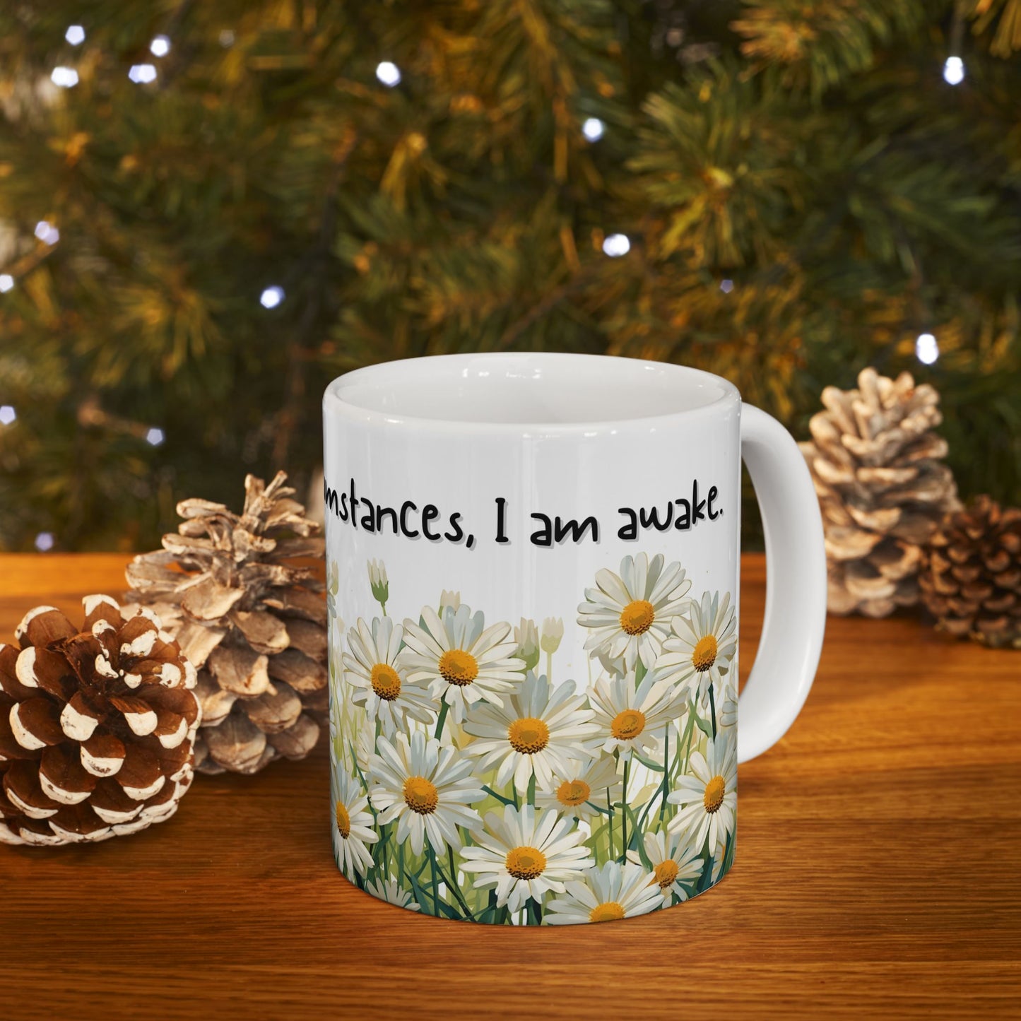 Due to Unfortunate Circumstances I Am Awake Sarcastic Mug – Ceramic Coffee Cup (11oz,)