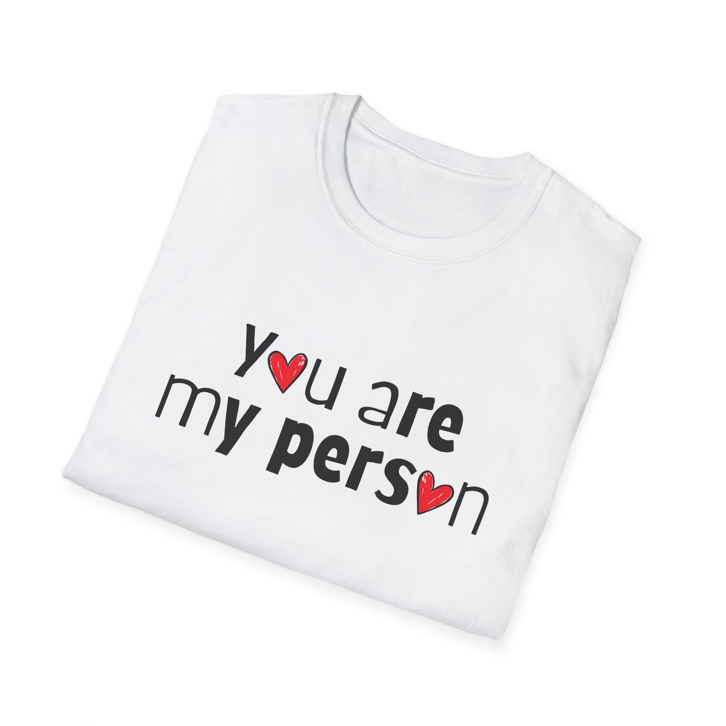 You Are My Person Valentine Love T-Shirt