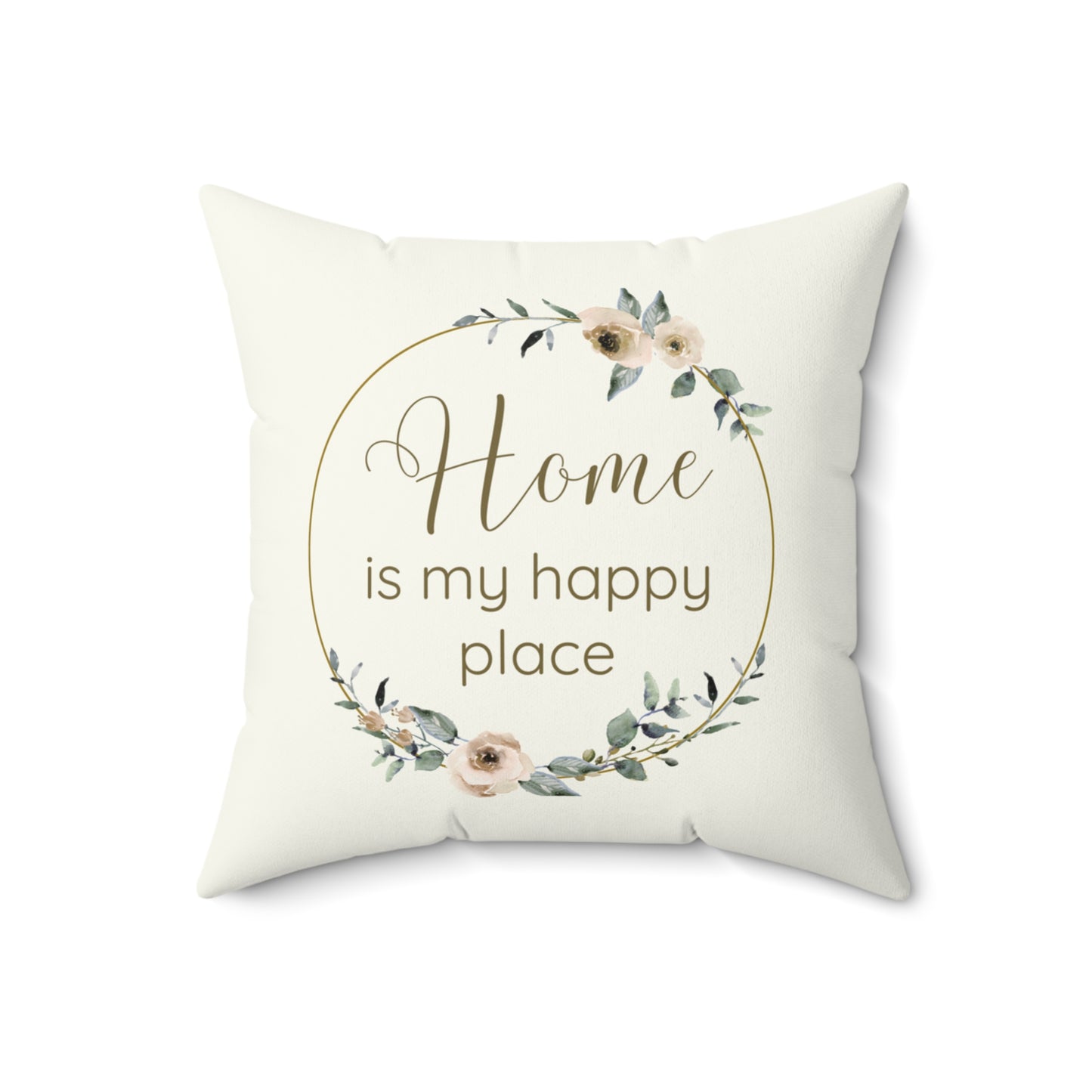 Home Is My Happy Place – Cozy Neutral Floral Square Throw Pillow