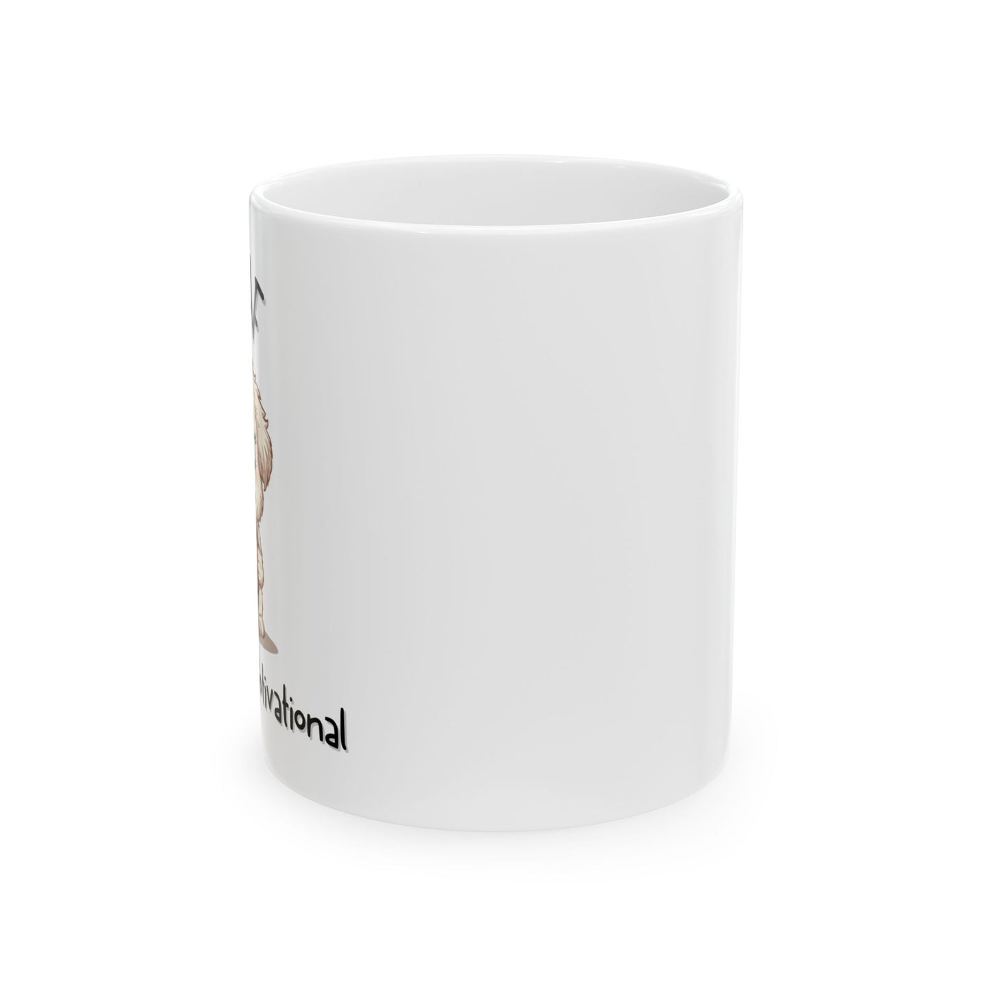 Decaf Is Not Very Motivational Funny Mug - Ceramic Coffee Cup (11oz, 15oz)