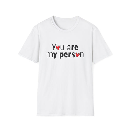 You Are My Person Valentine Love T-Shirt