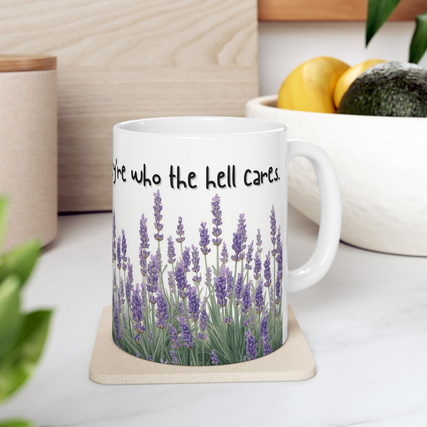 Your You’re There Their They're Who The Hell Cares Sarcastic Grammar Rage Mug – Ceramic Coffee Cup (11oz,)