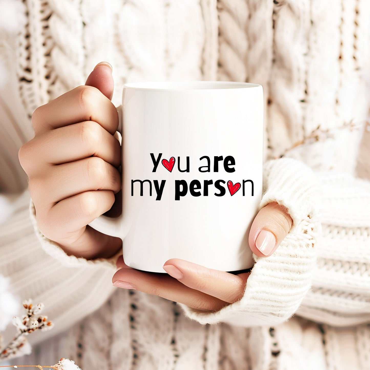 You Are My Person Ceramic Mug Coffee Cup (11oz & 15oz)