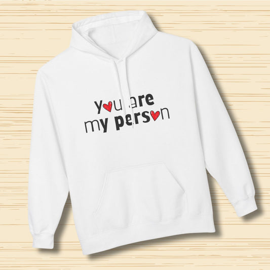 You Are My Person Valentine Hoodie