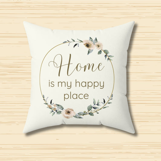 Home Is My Happy Place – Cozy Neutral Floral Square Throw Pillow