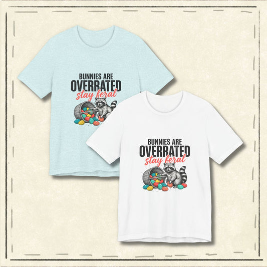 Bunnies Are Overrated Easter Tee Trendy Spring Design T-shirt