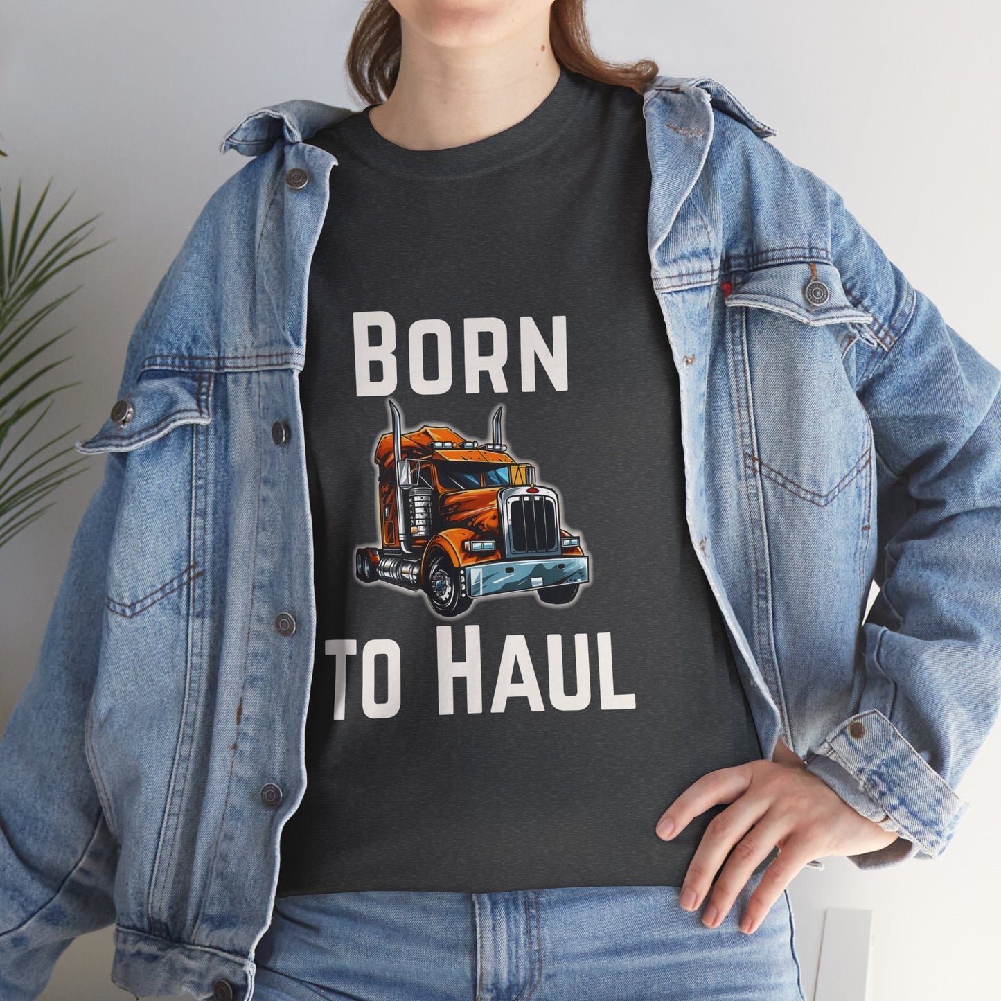 Born to Haul Trucker T-Shirt Truck Driver Graphic Tee for Men & Road Lovers