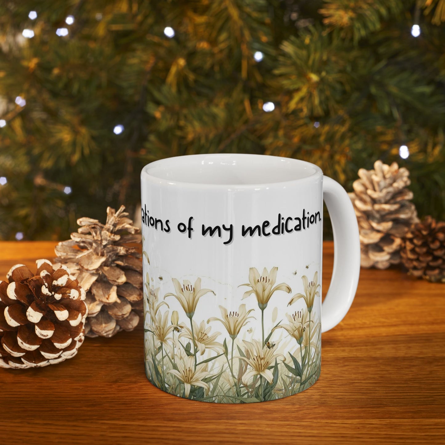 You Are Exceeding the Limitations of My Medication Sarcastic Mug – Ceramic Coffee Cup (11oz,)