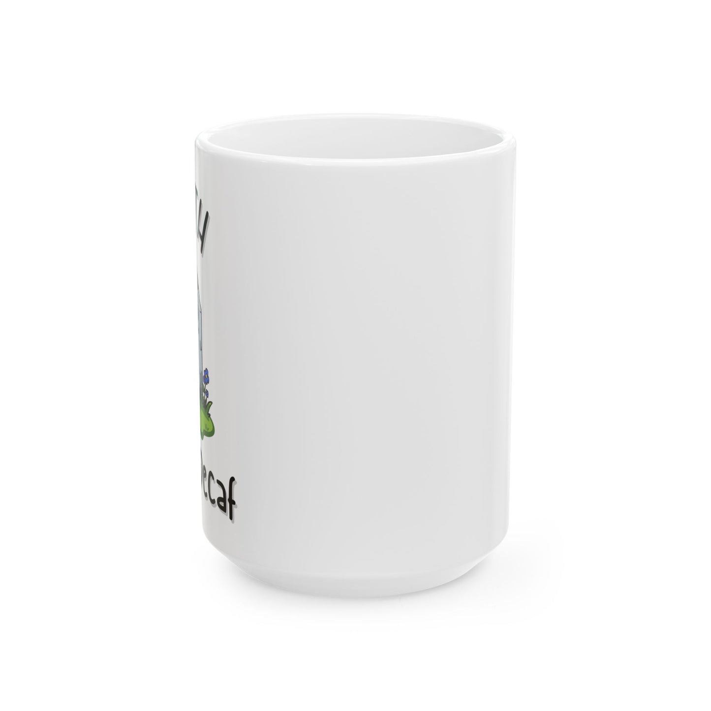 Death Before Decaf Funny Mug - Ceramic Coffee Cup (11oz, 15oz)