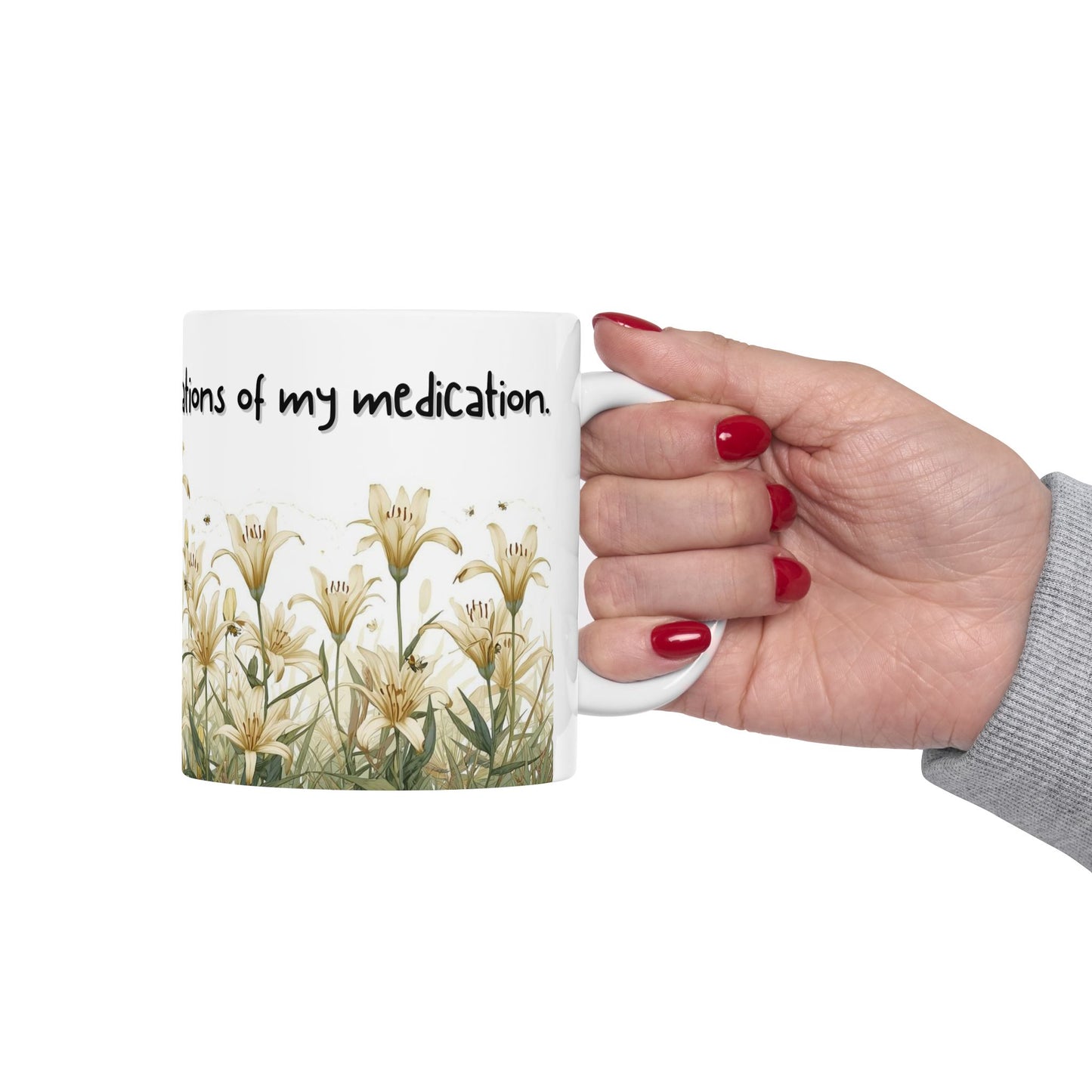 You Are Exceeding the Limitations of My Medication Sarcastic Mug – Ceramic Coffee Cup (11oz,)