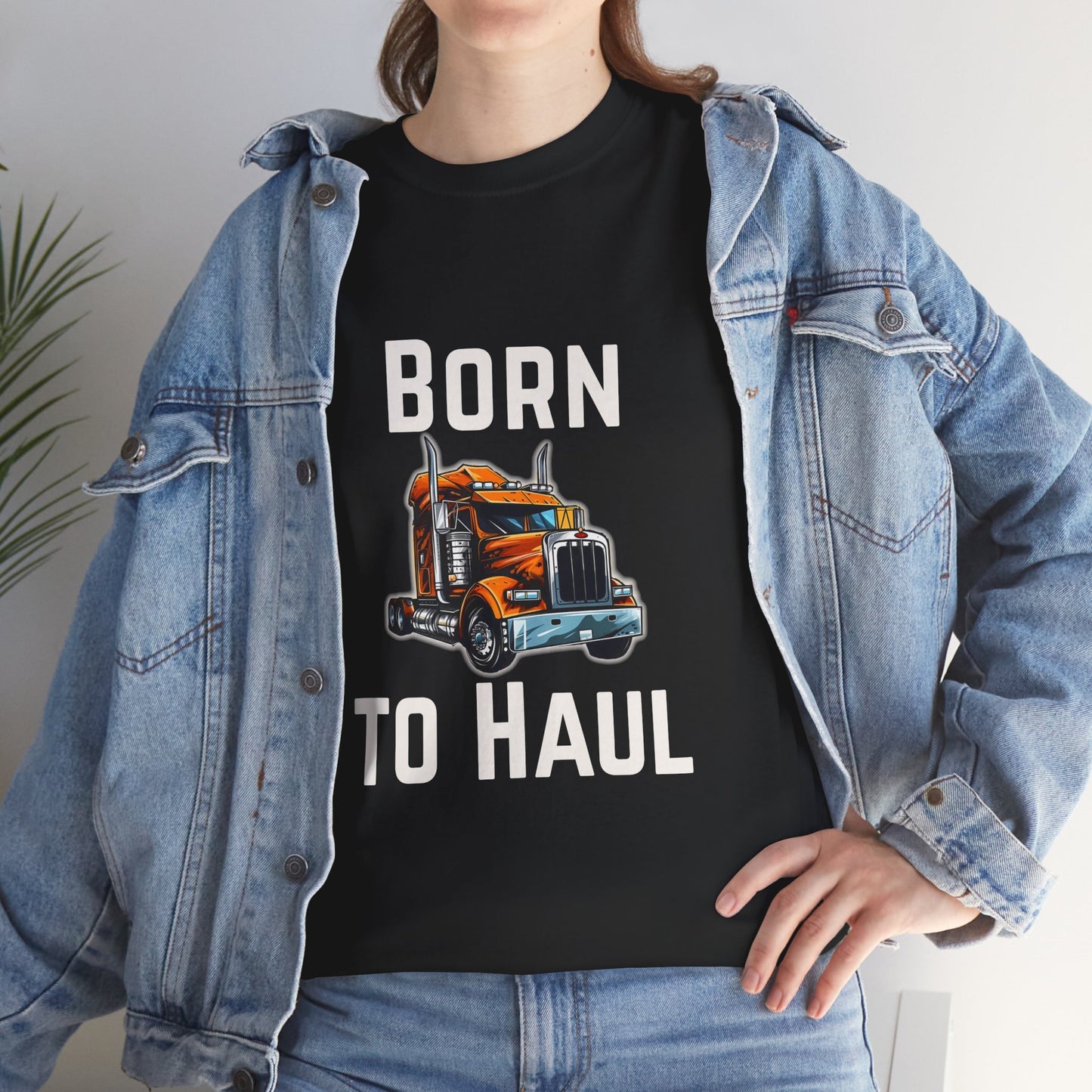 Born to Haul Trucker T-Shirt Truck Driver Graphic Tee for Men & Road Lovers
