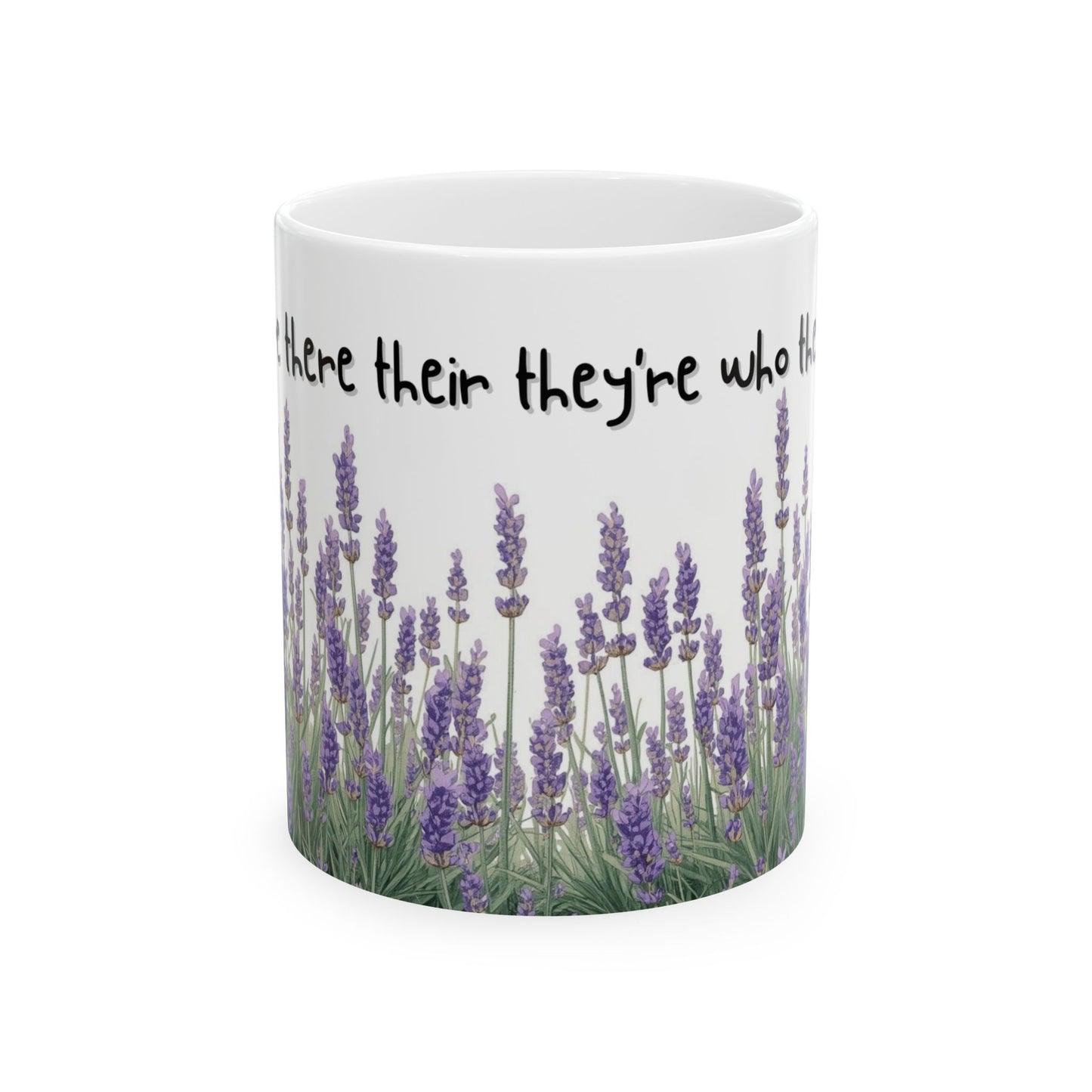 Your You’re There Their They're Who The Hell Cares Sarcastic Grammar Rage Mug – Ceramic Coffee Cup (11oz,)