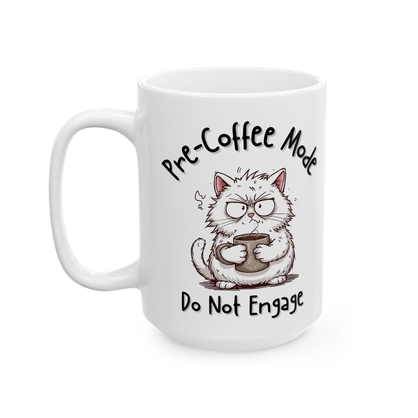 Pre-Coffee Mode Do Not Engage Sarcastic Coffee Mug - Ceramic Coffee Cup (11oz, 15oz)