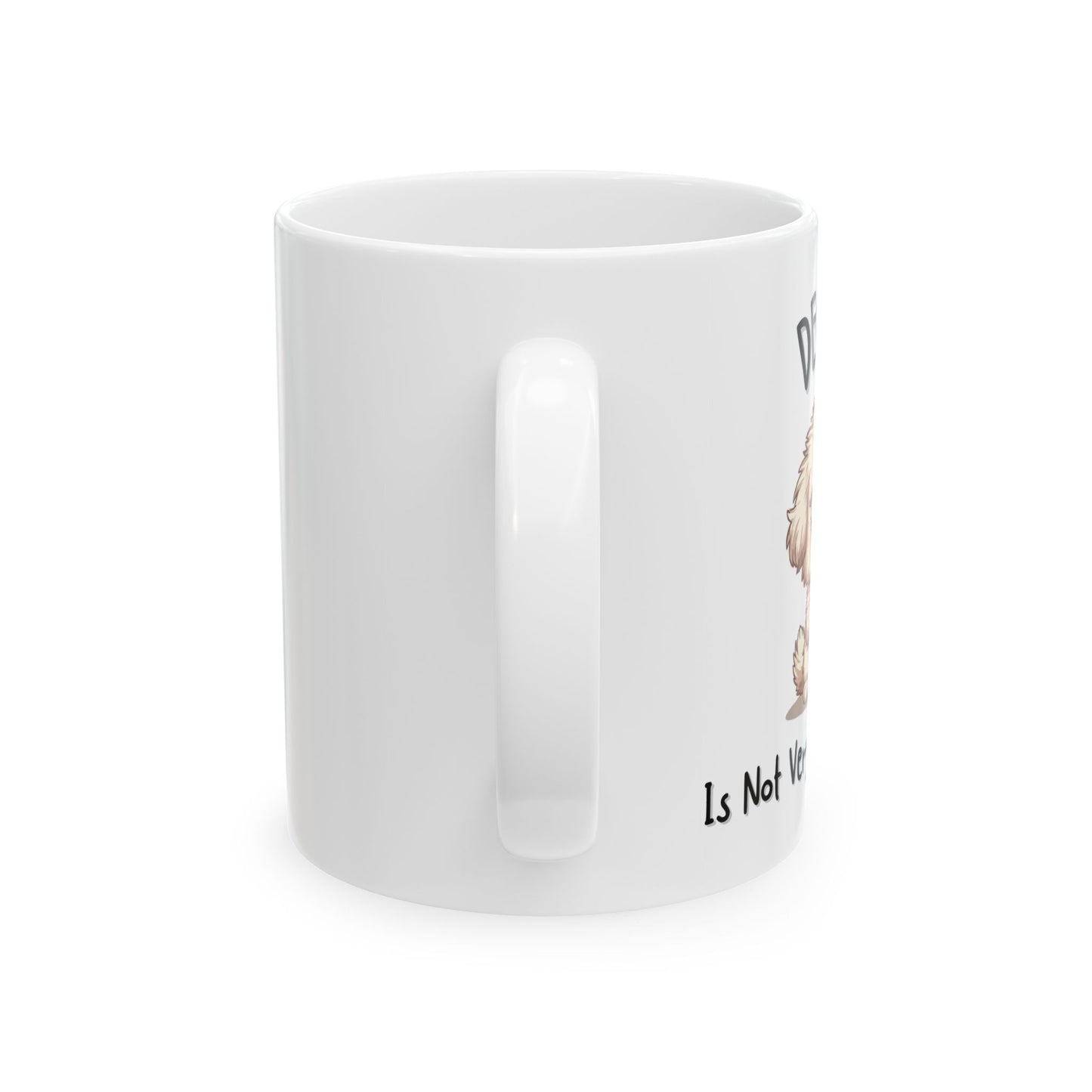 Decaf Is Not Very Motivational Funny Mug - Ceramic Coffee Cup (11oz, 15oz)