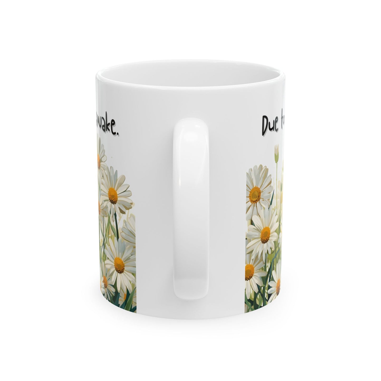 Due to Unfortunate Circumstances I Am Awake Sarcastic Mug – Ceramic Coffee Cup (11oz,)