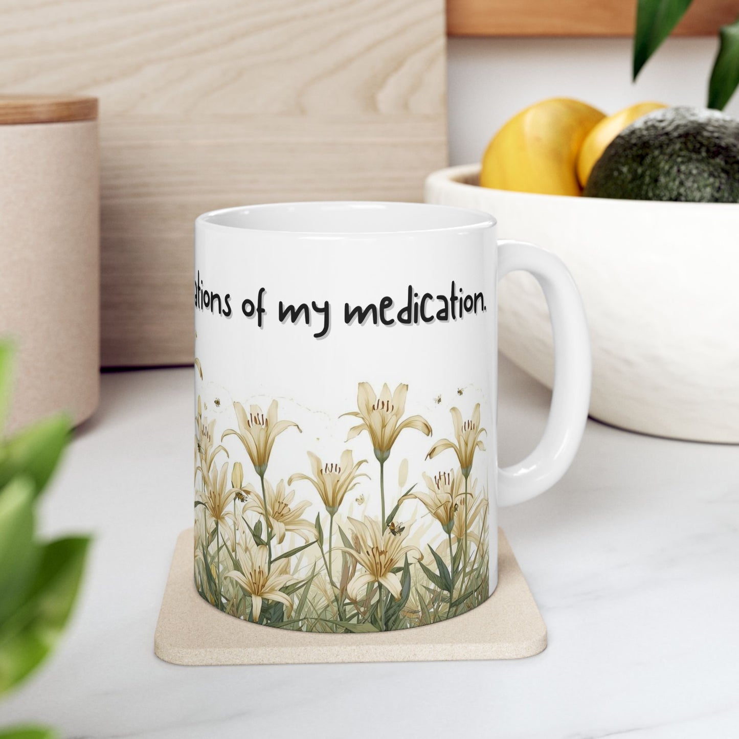 You Are Exceeding the Limitations of My Medication Sarcastic Mug – Ceramic Coffee Cup (11oz,)