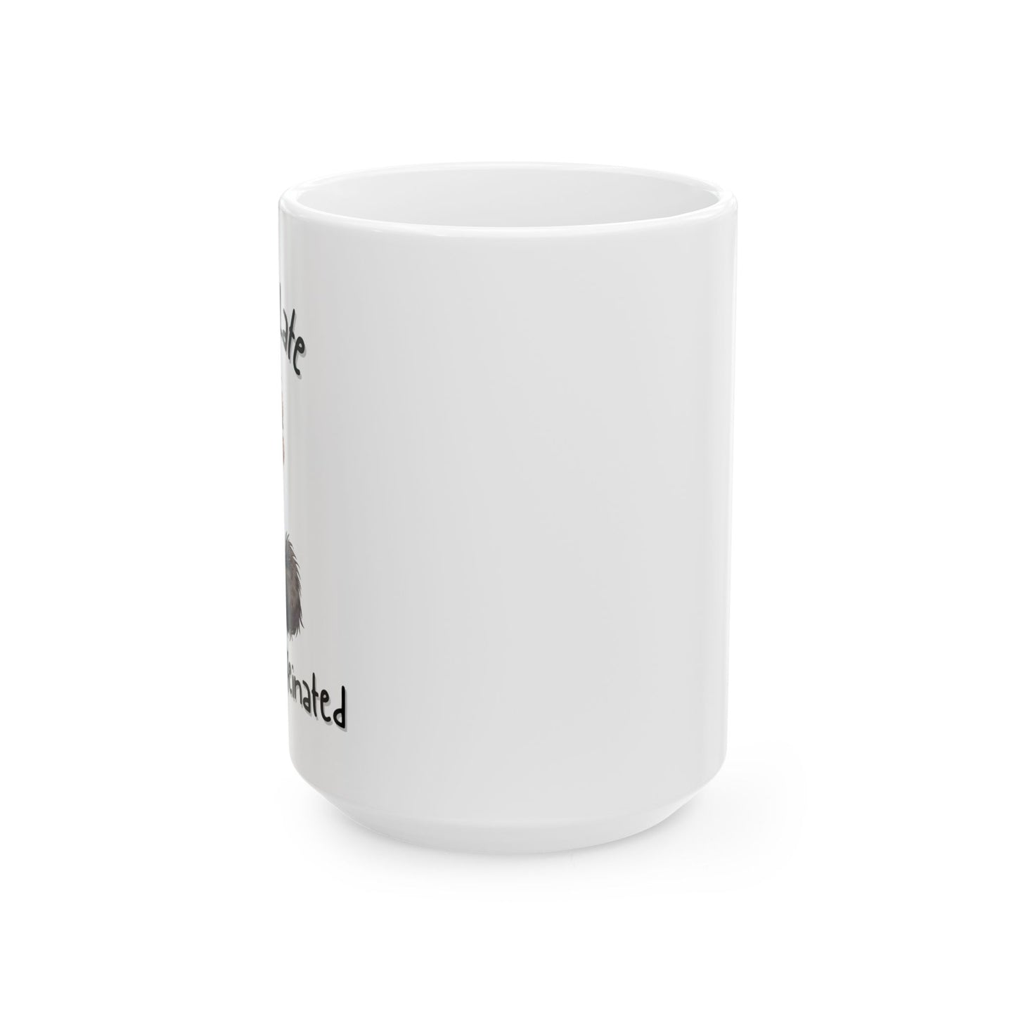Better Late Than Uncaffeinated Funny Coffee Mug - Ceramic Coffee Cup (11oz, 15oz)