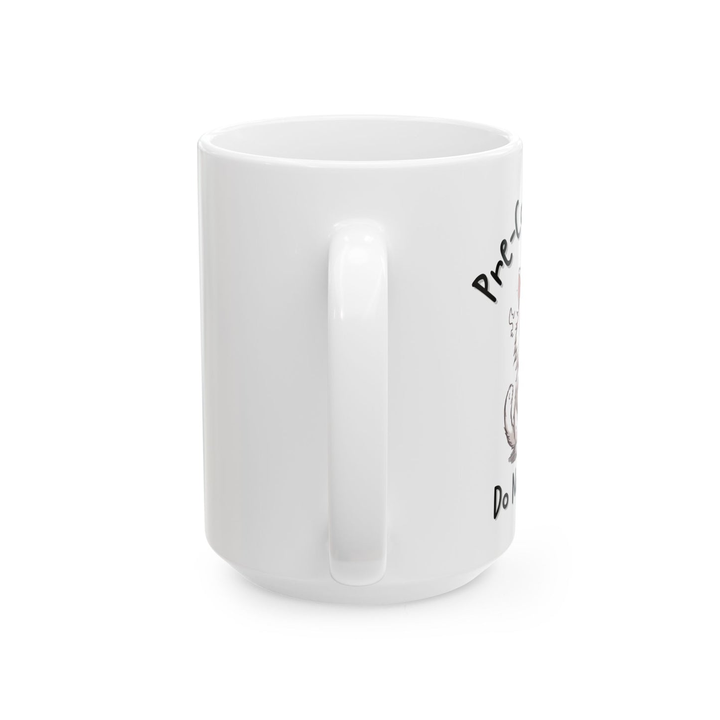 Pre-Coffee Mode Do Not Engage Sarcastic Coffee Mug - Ceramic Coffee Cup (11oz, 15oz)