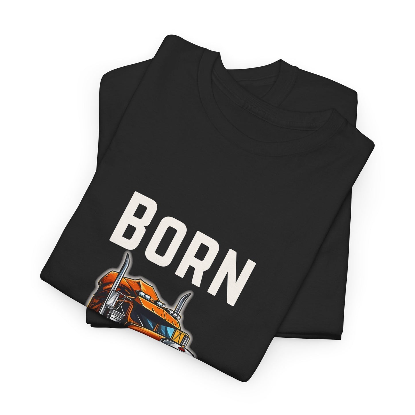 Born to Haul Trucker T-Shirt Truck Driver Graphic Tee for Men & Road Lovers
