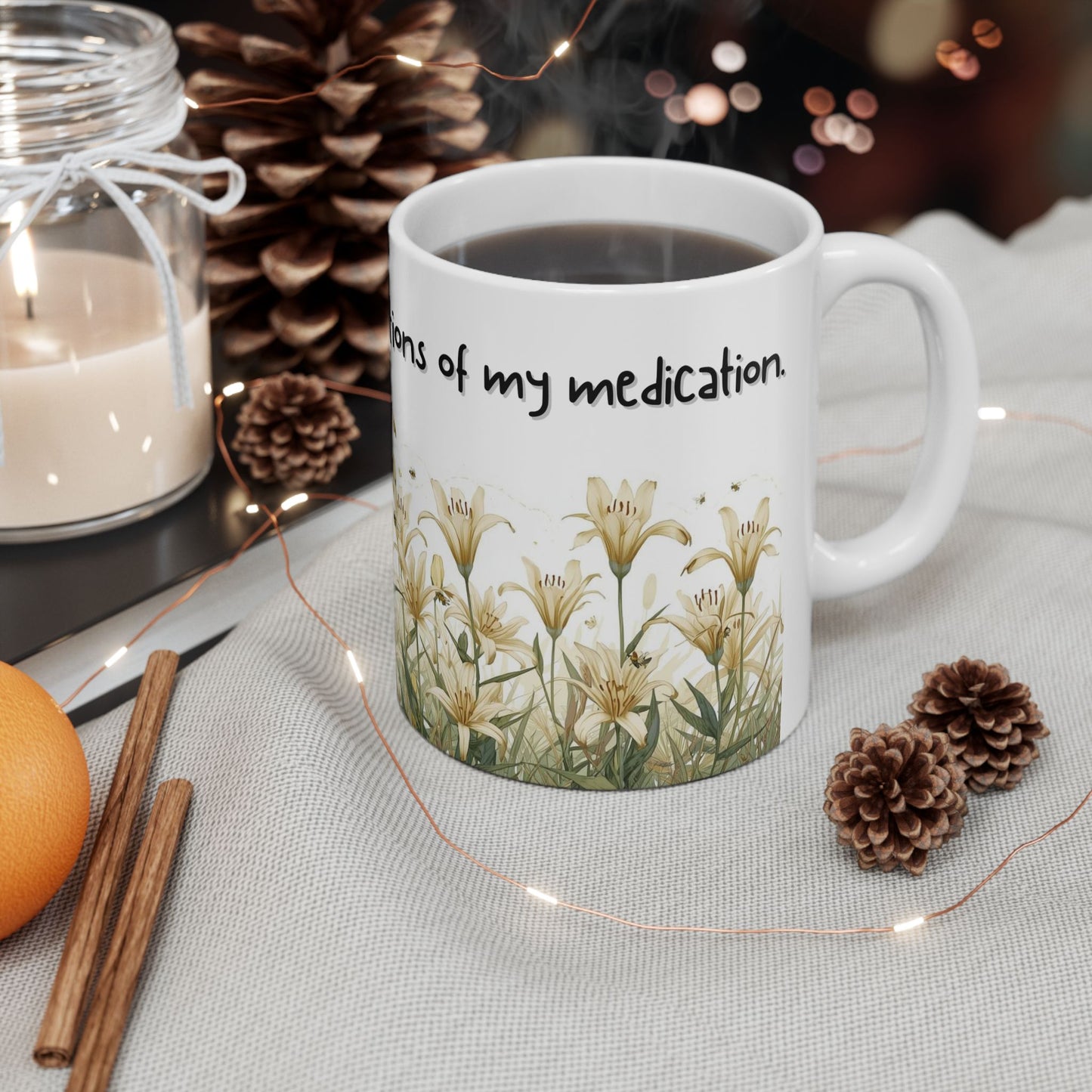 You Are Exceeding the Limitations of My Medication Sarcastic Mug – Ceramic Coffee Cup (11oz,)