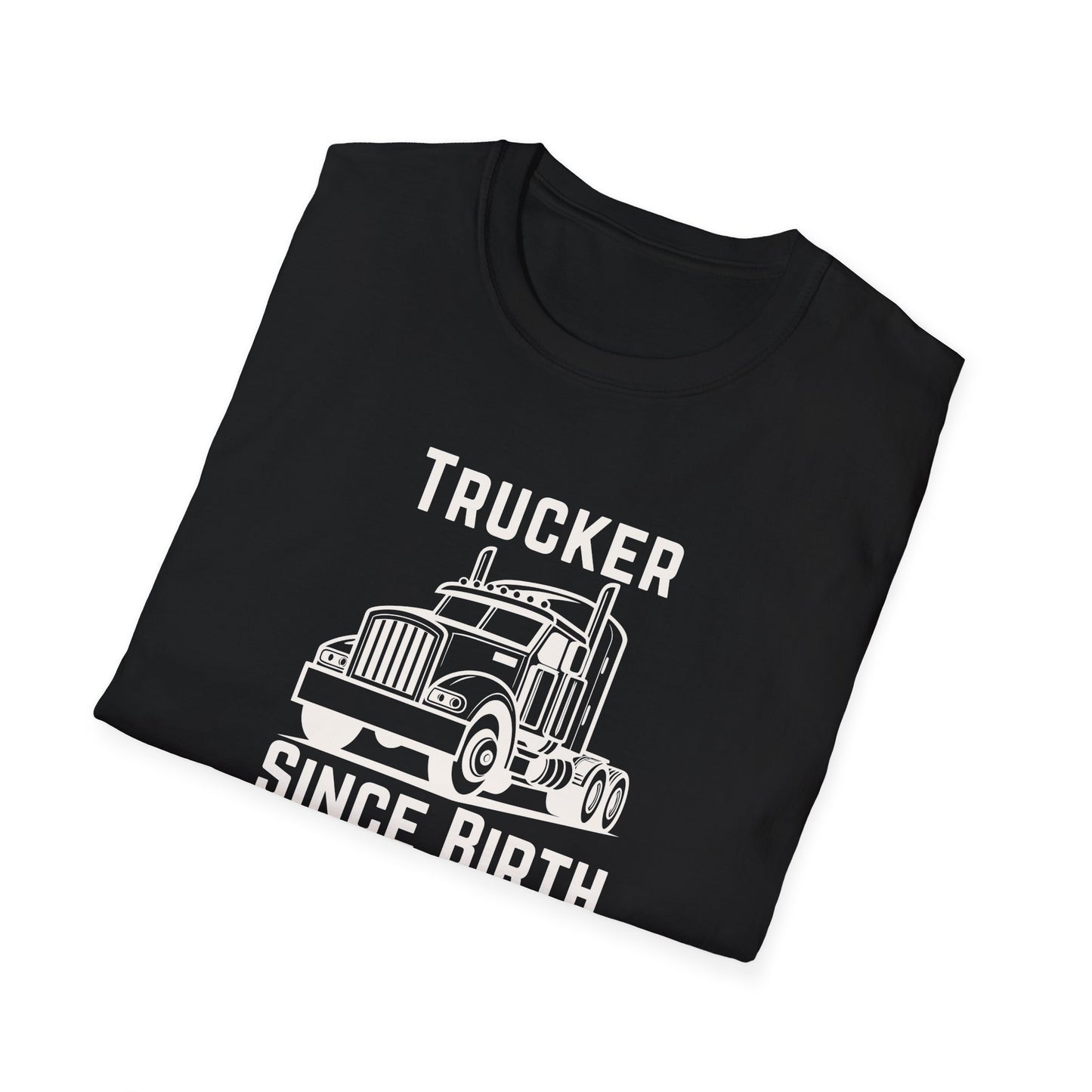 Trucker Since Birth T-Shirt Truck Driver Graphic Tee for Men & Road Lovers
