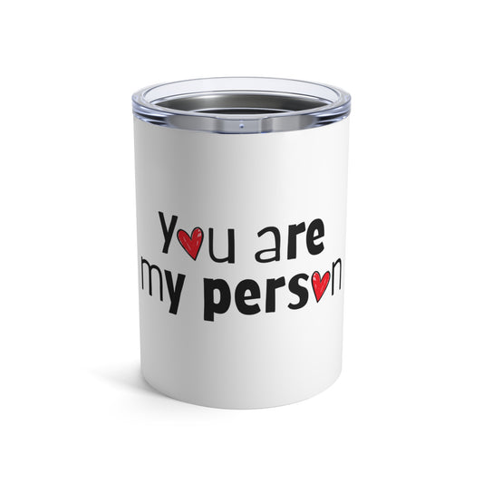 You Are My Person Coffee Lover Gift - 10oz Insulated Travel Mug