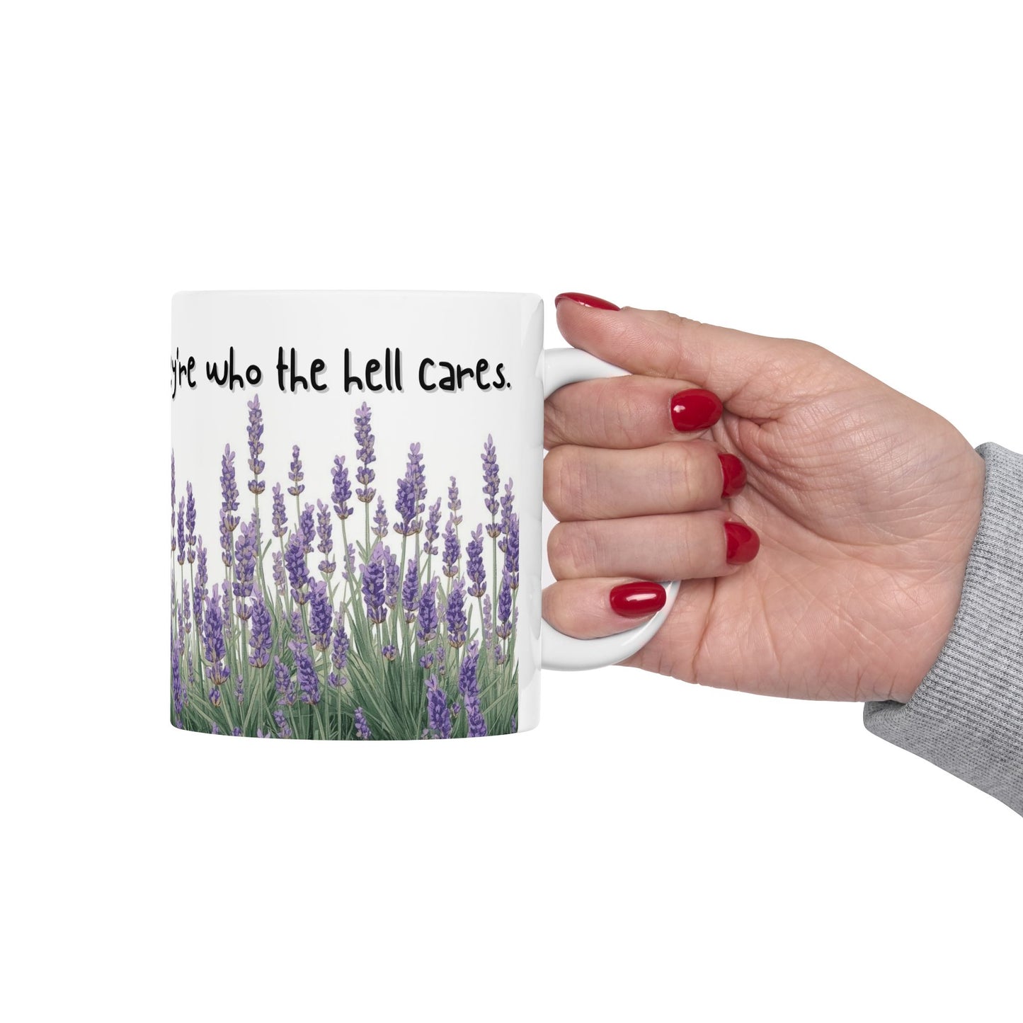 Your You’re There Their They're Who The Hell Cares Sarcastic Grammar Rage Mug – Ceramic Coffee Cup (11oz,)