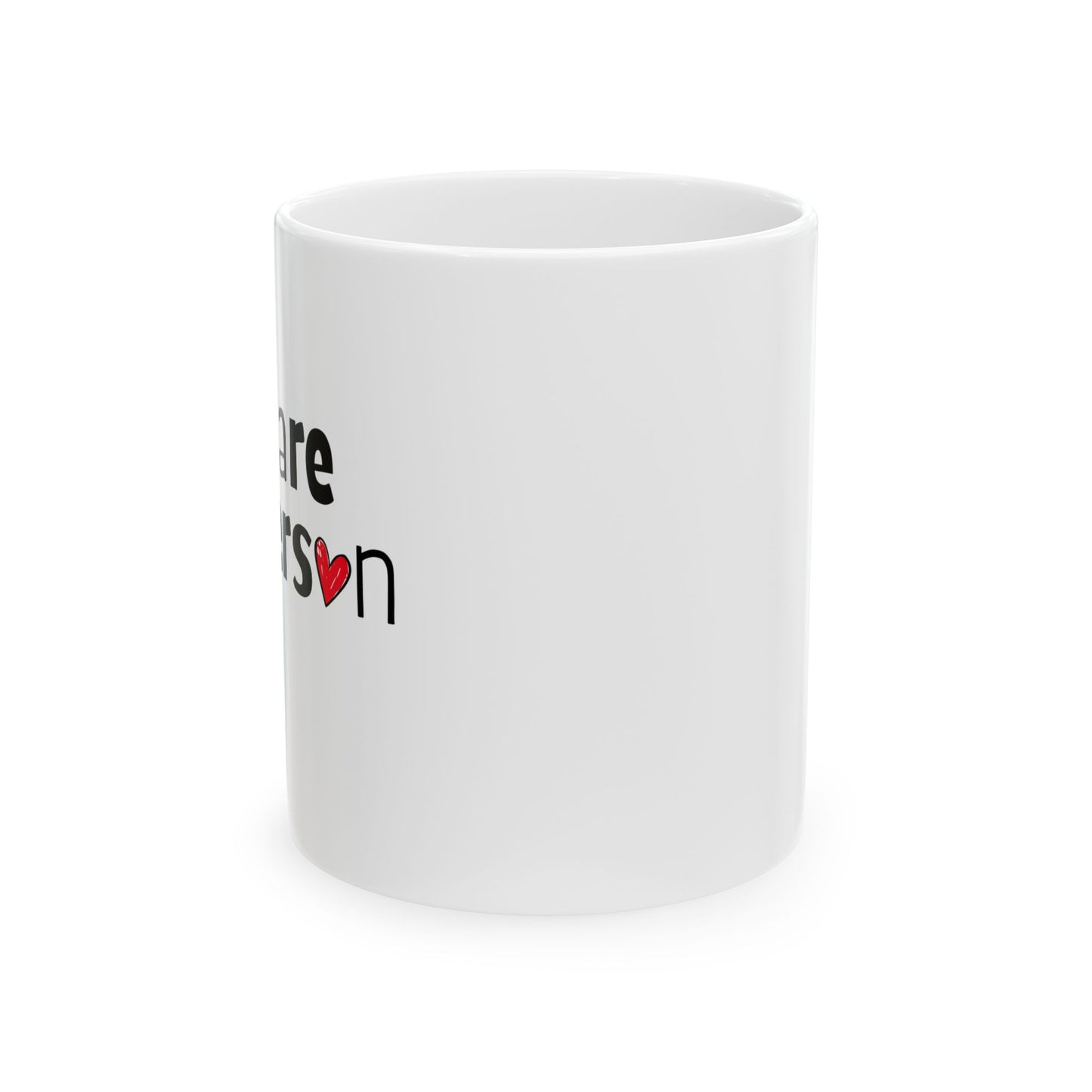 You Are My Person Ceramic Mug Coffee Cup (11oz & 15oz)